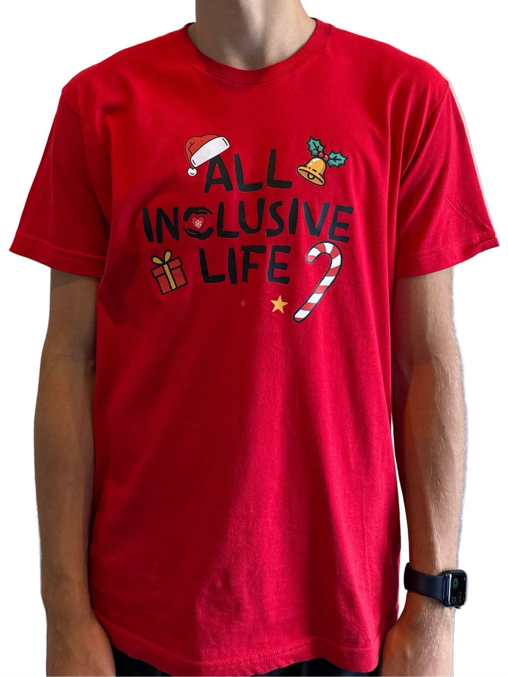 *LIMITED CHRISTMAS EDITION* All Inclusive Life T-Shirt (Unisex)